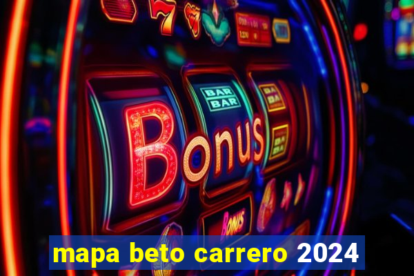 mapa beto carrero 2024