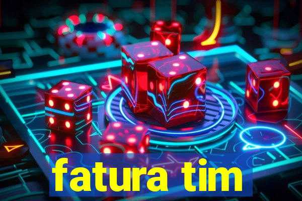 fatura tim
