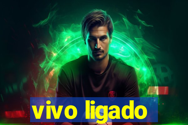 vivo ligado