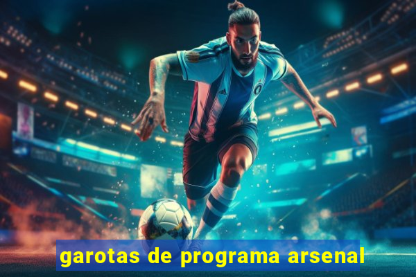 garotas de programa arsenal