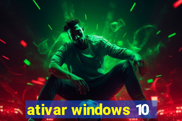 ativar windows 10
