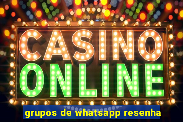 grupos de whatsapp resenha