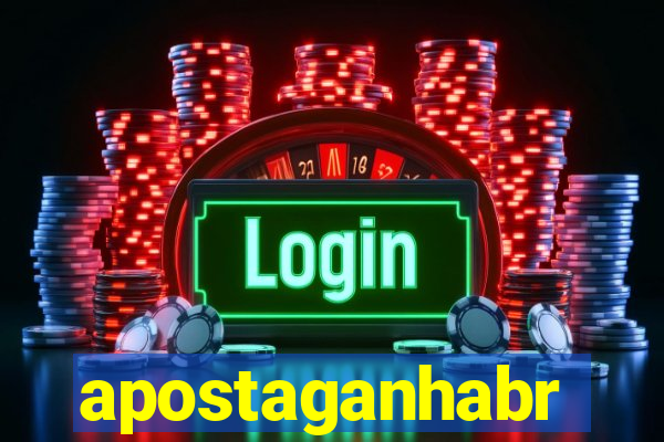 apostaganhabr