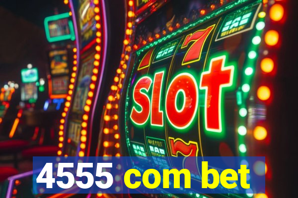 4555 com bet
