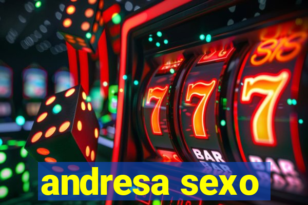andresa sexo