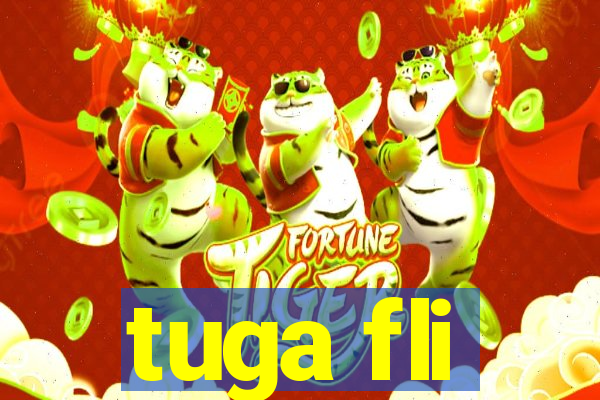 tuga fli