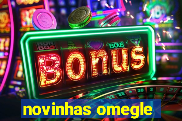 novinhas omegle