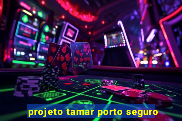 projeto tamar porto seguro