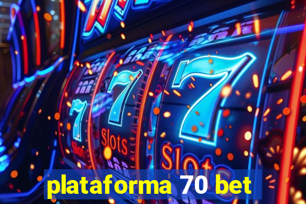 plataforma 70 bet