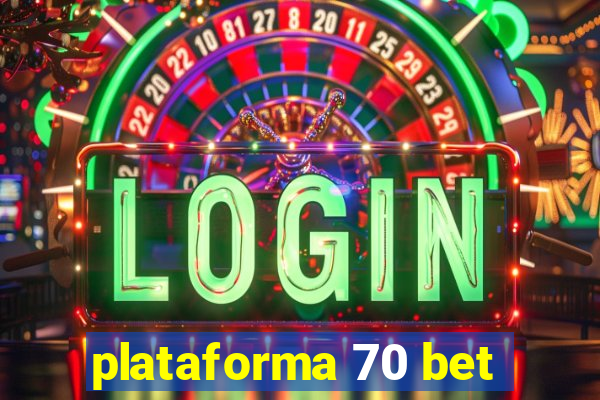 plataforma 70 bet