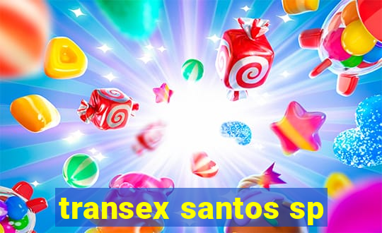 transex santos sp