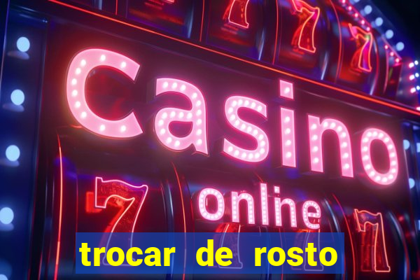 trocar de rosto online trocar rosto de video online