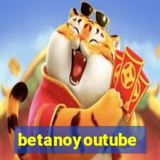 betanoyoutube