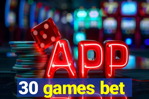30 games bet