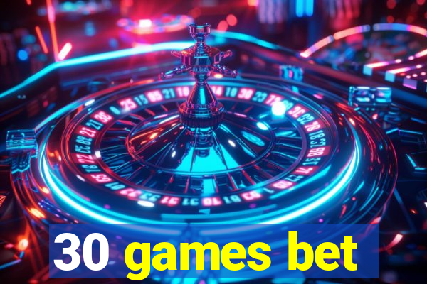 30 games bet