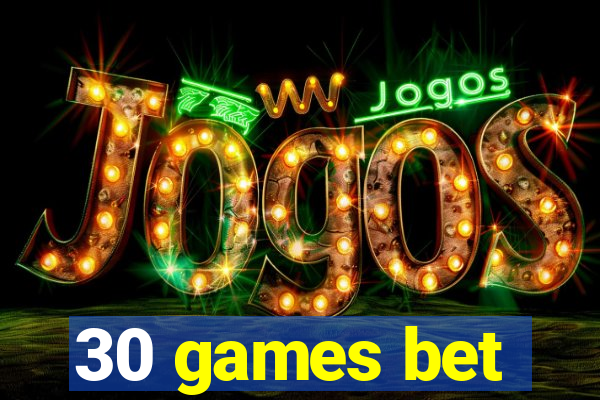 30 games bet