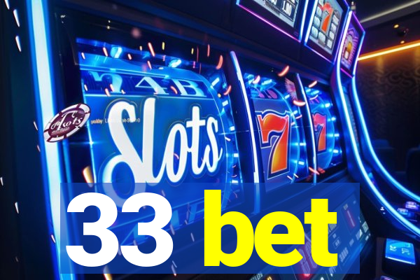 33 bet
