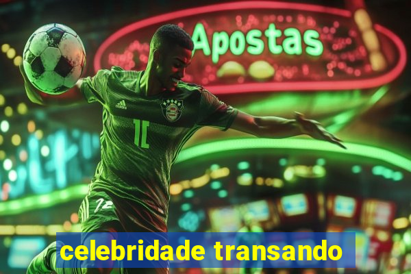 celebridade transando