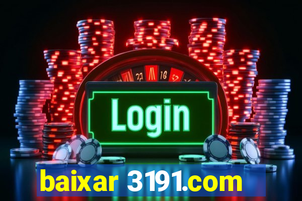 baixar 3191.com