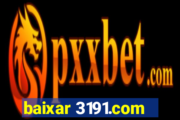 baixar 3191.com