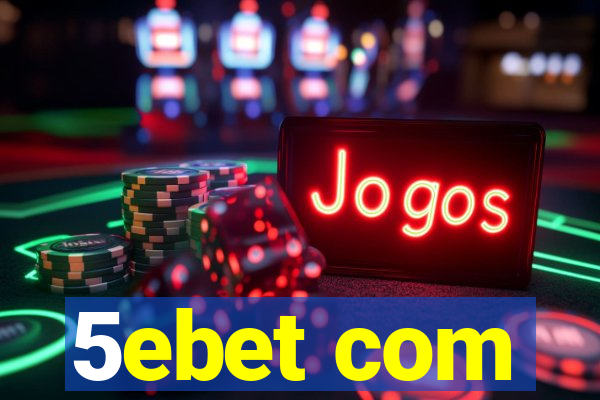 5ebet com