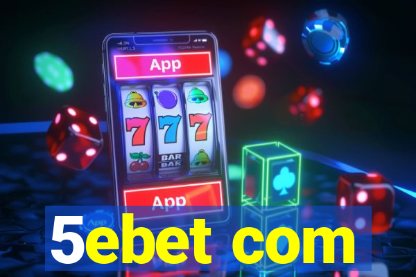 5ebet com