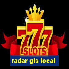 radar gis local