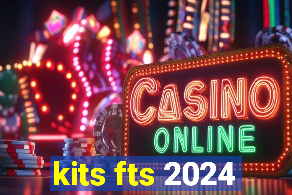 kits fts 2024