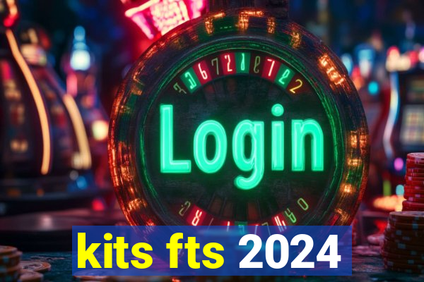 kits fts 2024