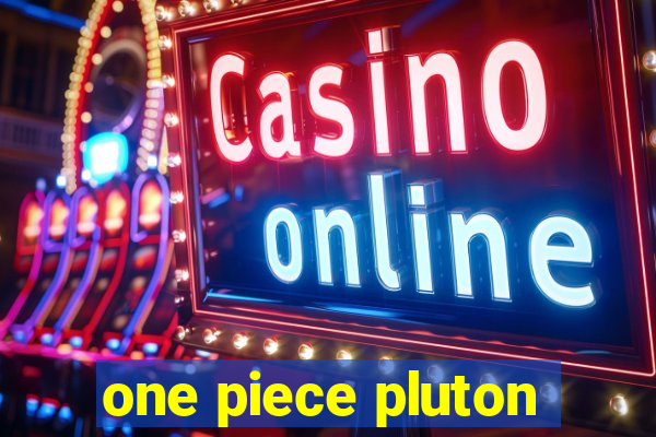 one piece pluton