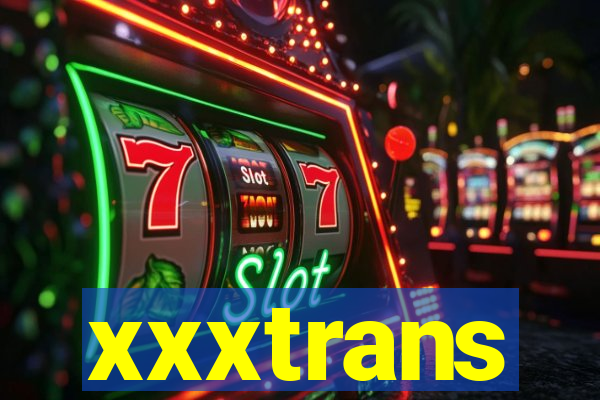 xxxtrans