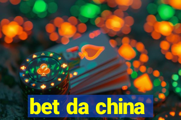 bet da china
