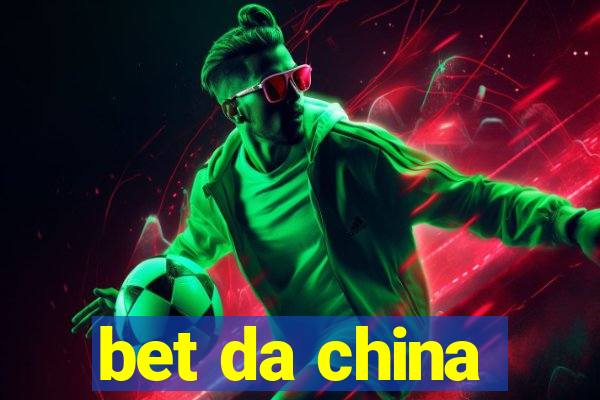 bet da china