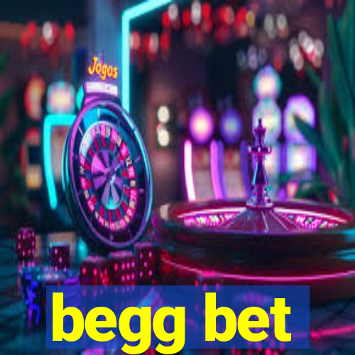 begg bet
