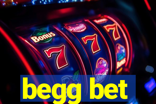 begg bet