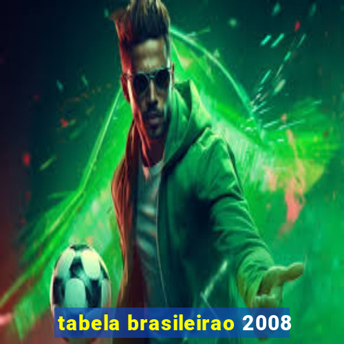tabela brasileirao 2008