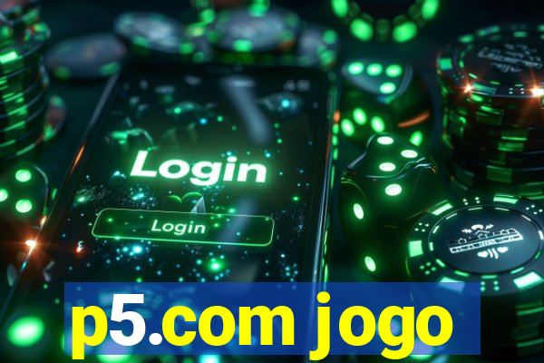 p5.com jogo