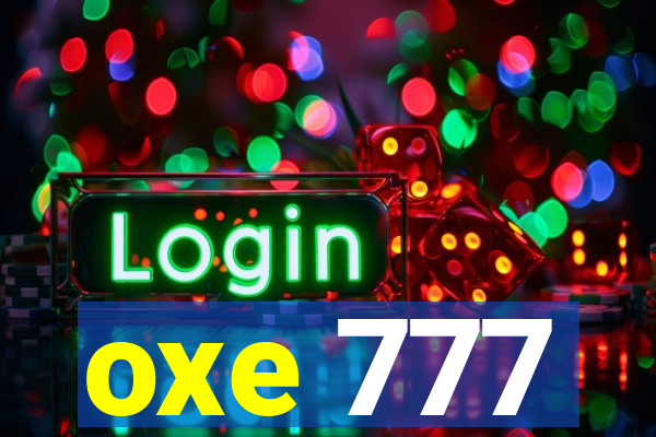 oxe 777