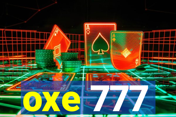 oxe 777