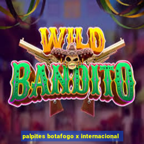 palpites botafogo x internacional