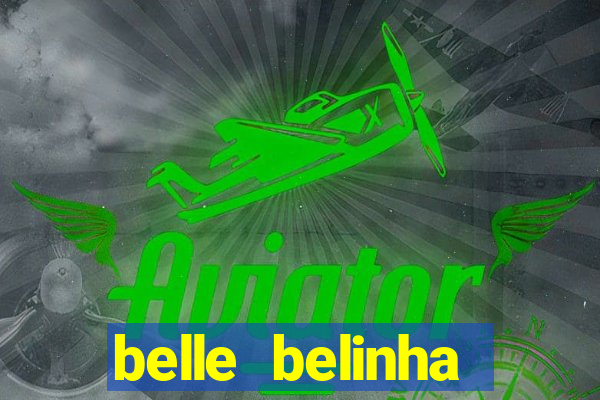 belle belinha videos porn