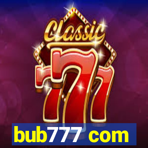 bub777 com