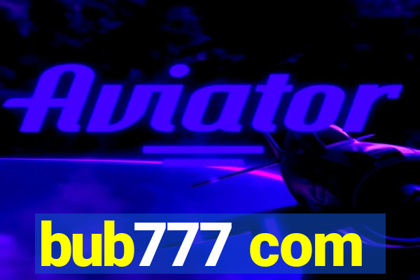 bub777 com