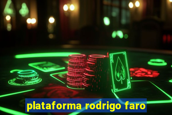 plataforma rodrigo faro
