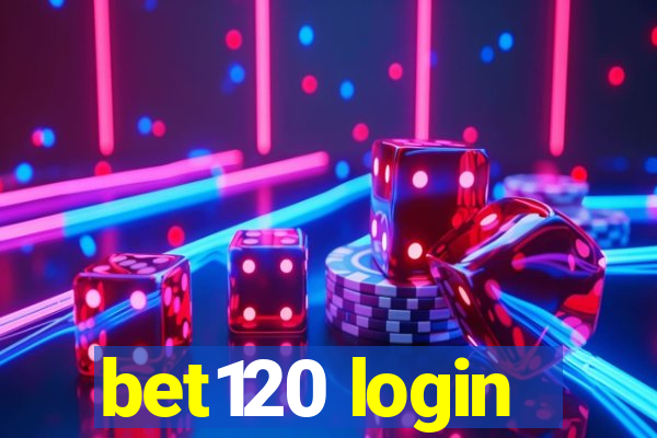 bet120 login