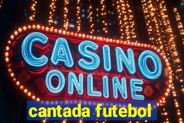 cantada futebol