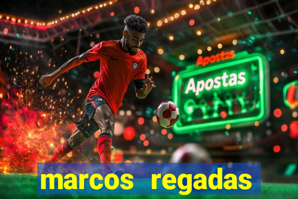 marcos regadas filho fortuna