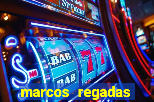 marcos regadas filho fortuna