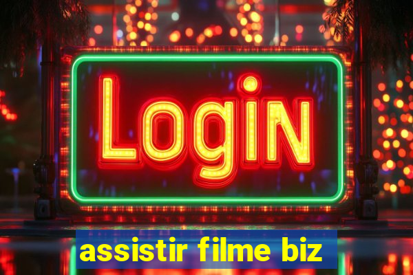 assistir filme biz