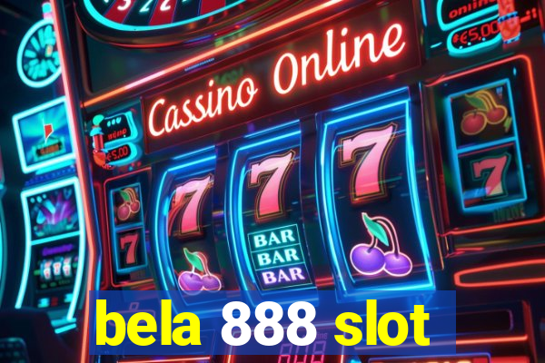 bela 888 slot